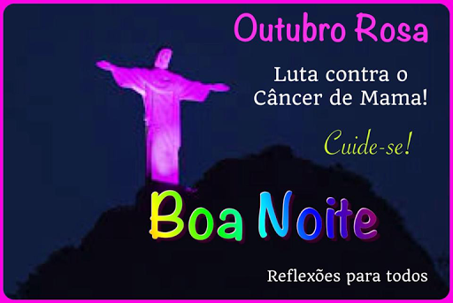 REFLEXÕES PARA TODOS: BOA NOITE (Outubro Rosa)