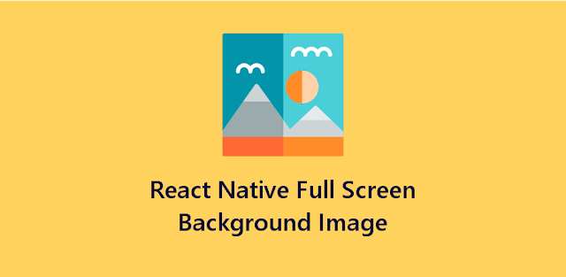 Add Full Screen Background Image in React Native (Expo) - NintyZeros