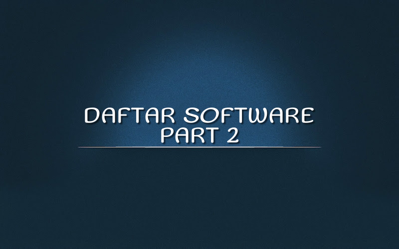 Daftar Software Part 2