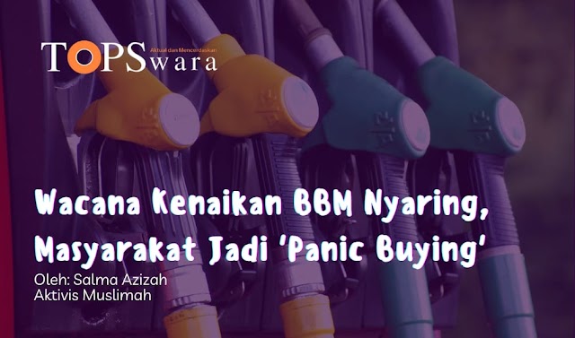 Wacana Kenaikan BBM Nyaring, Masyarakat Jadi 'Panic Buying'