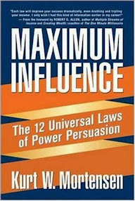 Cover of Kurt Mortensen's Book Maximum Influence The12 Universal Laws Of Power Persuasion