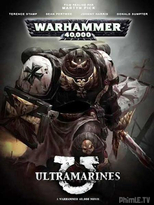 Phim Cuộc Chiến Người Máy - Ultramarines: A Warhammer 40,000 Movie (2010)