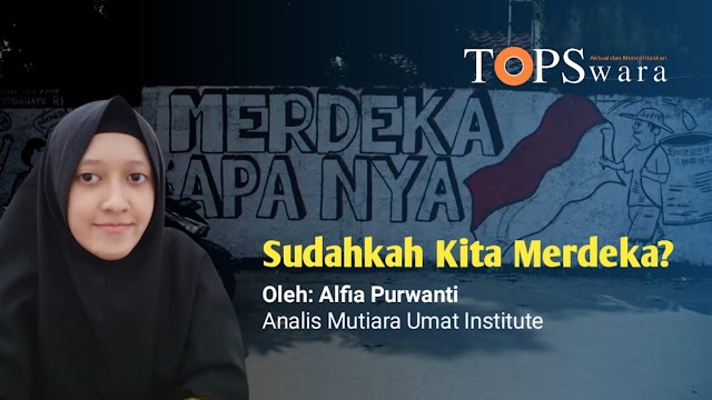 Sudahkah Kita Merdeka?