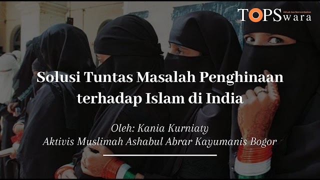 Solusi Tuntas Masalah Penghinaan terhadap Islam di India