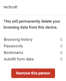 Ahora, recibirá un mensaje que dice: 'Esto eliminará permanentemente sus datos de navegación de este dispositivo'.  Continúe haciendo clic en Eliminar a esta persona.