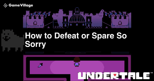 undertale_ Conditions for encountering So Sorry and how to avoid it