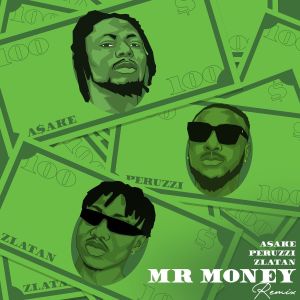 Asake ft. Zlatan & Peruzzi – Mr Money (Remix)