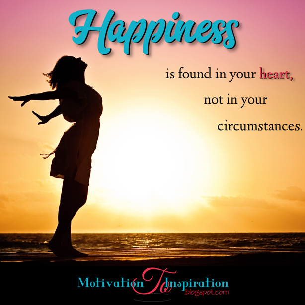 Happiness is found in your heart