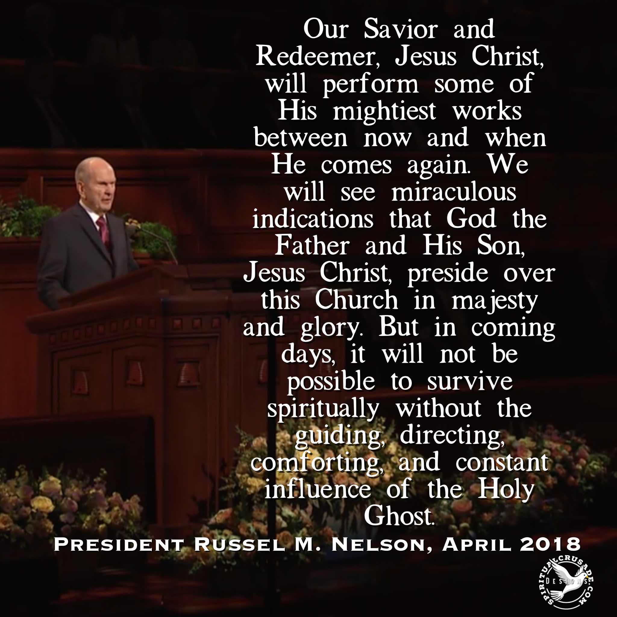 “Jesus Christ Will Preform Some of His Mightiest Works”, President Russell M. Nelson