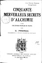 Cinquante Merveilleux Secrets d'Akchimie (Preface de Papus,1912,in French)