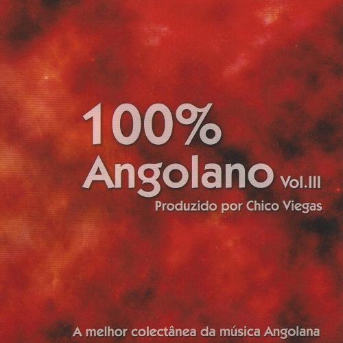 Chico Viegas - 100% Angolano Vol. III  100%252525%252520Angolano%252520Vol.%252520III