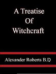 A Treatise Of Witchcraft