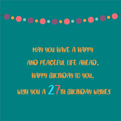 50+ Happy 27th Birthday Quotes & Wishes of 2022 | The Birthday Best