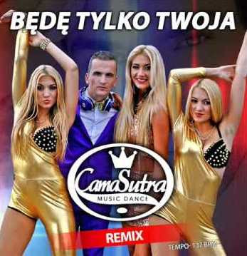 CamaSutra - Bede Tylko Twoja (Toca Bass Extended Remix)