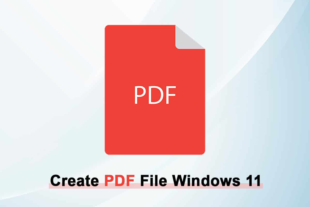 Cómo crear un archivo PDF en Windows 11