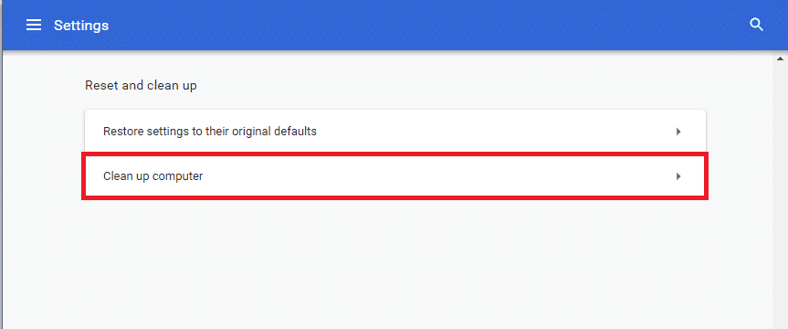 Maintenant, sélectionnez l'option Nettoyer l'ordinateur.  Corriger l'erreur de profil Chrome