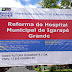 Prefeitura Municipal de Igarapé Grande dá início a Reforma do Hospital Municipal com Recursos próprios