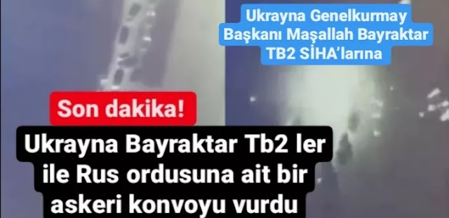 Ukrayna Bayraktar Tb2 ler ile Rus Askeri konvoyunu vurdu