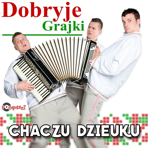 Dobryje Grajki - Chaczu Dzieuku (Extended)