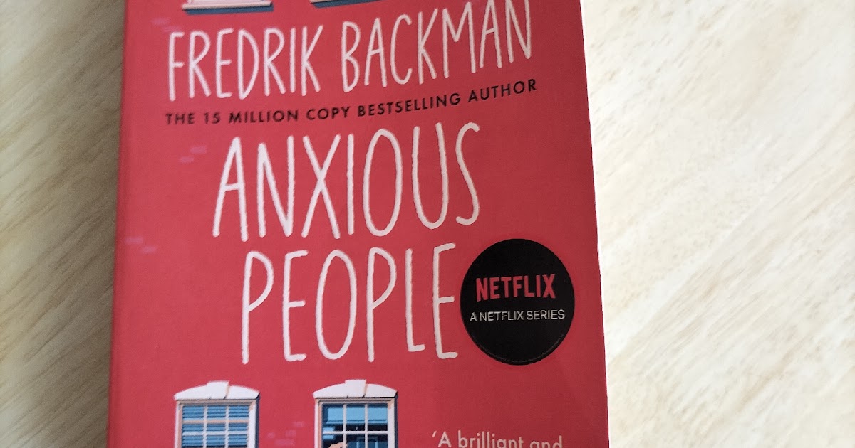 Reading Challenge 2022; Book 53: Anxious People By Fredrick Backman 