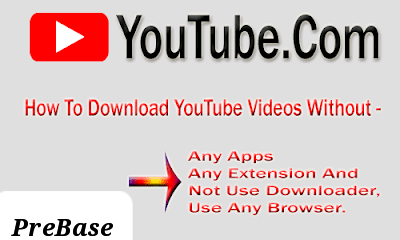 How To Download YouTube Videos Without Any Apps, Any Extension & Not Use DownLoader Use Any Browser.