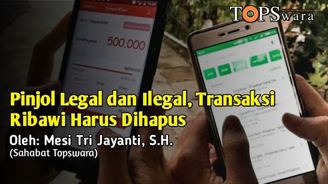 Pinjol Legal dan Ilegal, Transaksi Ribawi Harus Dihapus 