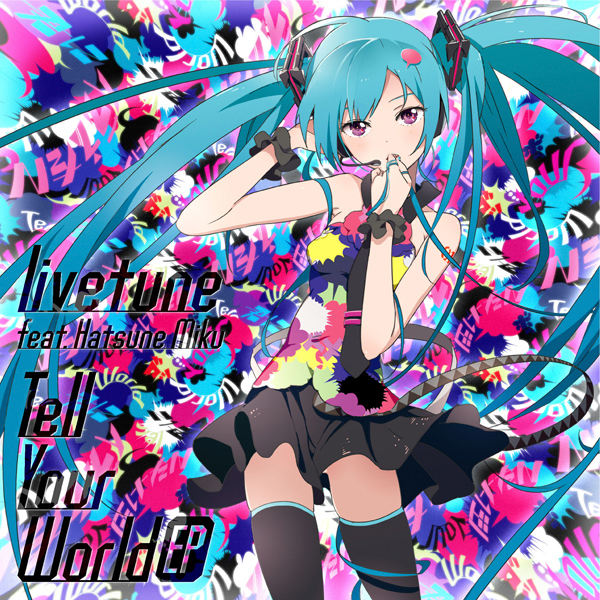 파일:livetune/Tellyourworld_600.jpg