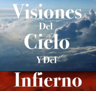 VISIONES DEL CIELO Y EL INFIERNO