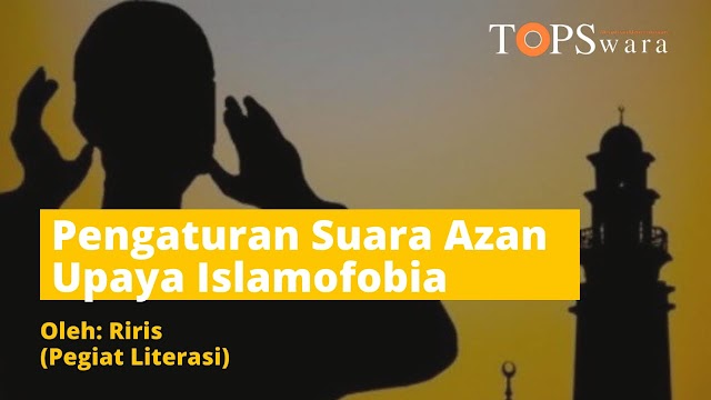 Pengaturan Suara Azan Upaya Islamofobia