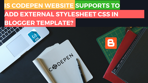 [use-codepen-for-adding-css-and-using-as-external+stylesheet-to-blogger-template%5B4%5D]