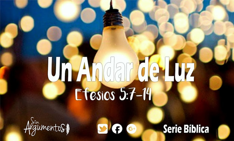 ANDAR DIGNO- 4 LUZ Efesios 5.7-14