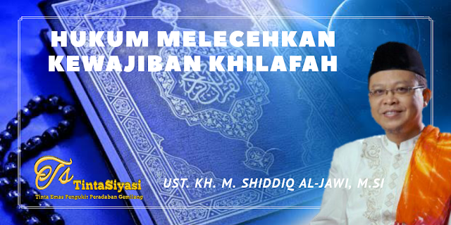 Hukum Melecehkan Kewajiban Khilafah