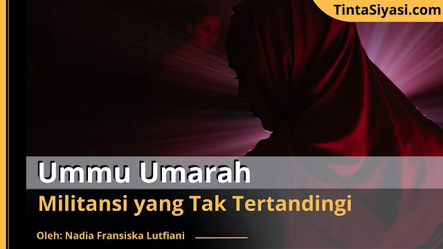 Ummu Umarah, Militansi yang Tak Tertandingi