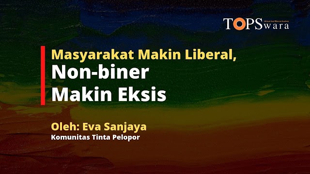 Masyarakat Makin Liberal, Non-biner Makin Eksis