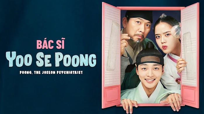 Bác Sĩ Tâm Thần Joseon Yoo Se Poong - Poong, The Joseon Psychiatrist