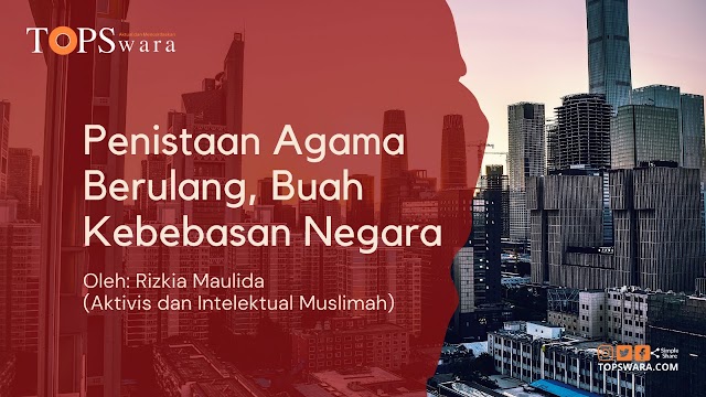 Penistaan Agama Berulang, Buah Kebebasan Negara