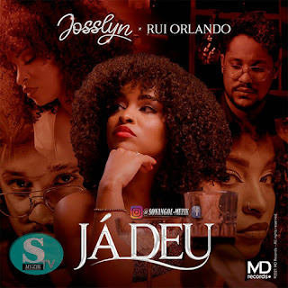 Josslyn feat. Rui Orlando - Já Deu ( Baixar ) mp3 download nova música