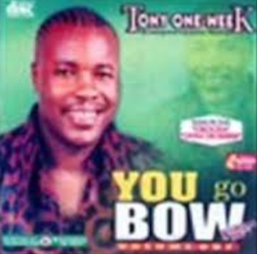 Music: You Go Bow 2 - Tony One Week [Throwback song] 