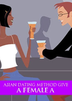 Asian Dating Method Give A Female A