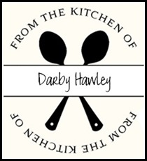 From the Kitchen of Darby Hawley From the Kitchen of Darby Hawley