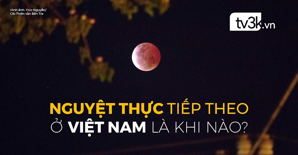 Lần nguyệt thực tiếp theo ở Việt Nam là khi nào?