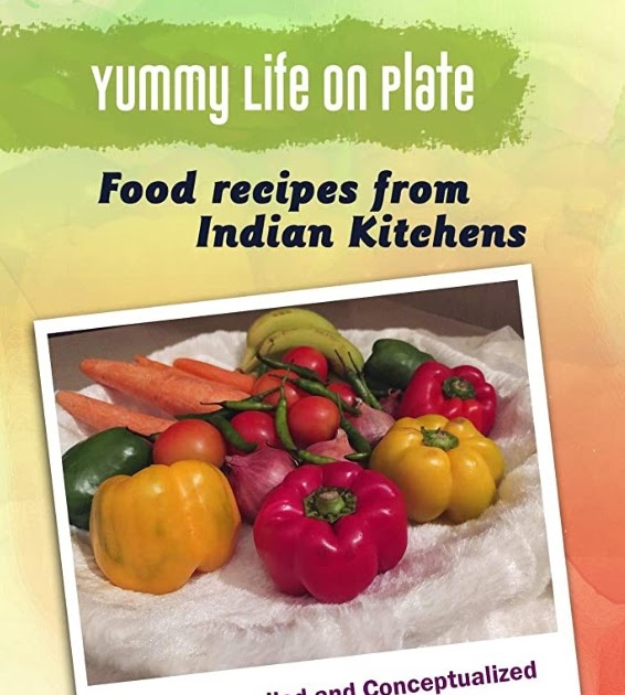 Yummy Life On Plate By Samata Dey