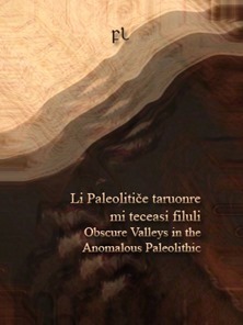 Li Paleolitiče taruonre mi teceasi filuli - Obscure Valleys in the Anomalous Paleolithic Cover