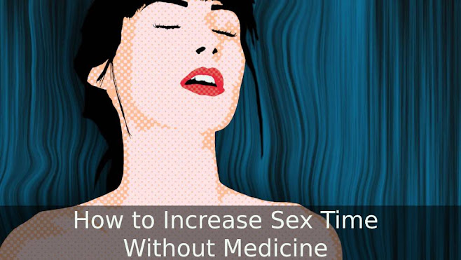 How to Increase Sex Time Without Medicine