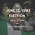 JUNE 12, 1993 ELECTION FULL STORY 