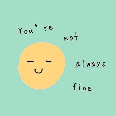 You are not always fine - Quotes