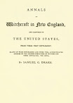 Annals of Witchcraft in New England And Elsewhere in the United States