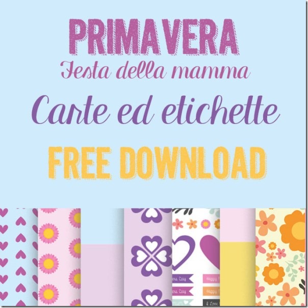 primavera-pasqua-festa-della-mamma-carte-etichette-scarica-gratis-lavoretti-bambini-scrap