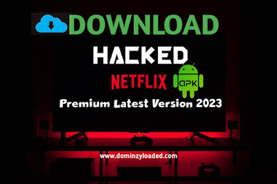 Download Hacked Netflix App APK For Free (Premium unlocked, No sign-in required) Latest Version 2023