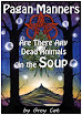 Grey Cat - Pagan Manners Or Are There Any Dead Animals in The Soup